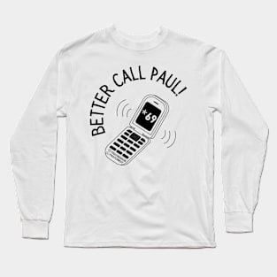 Better Call Paul! 2021 Long Sleeve T-Shirt